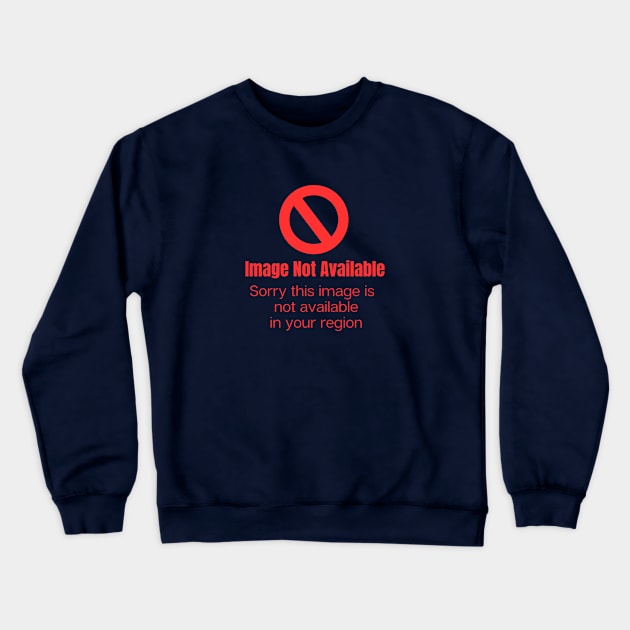 Image Not Available Crewneck Sweatshirt by LoffDesign